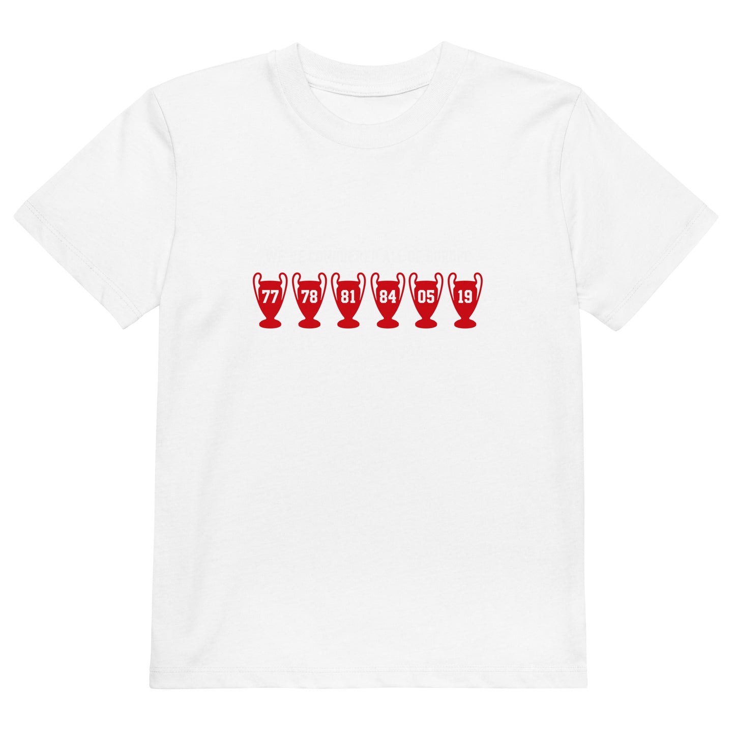 We've Conquered All Of Europe Kids T-Shirt - Anfield Attire