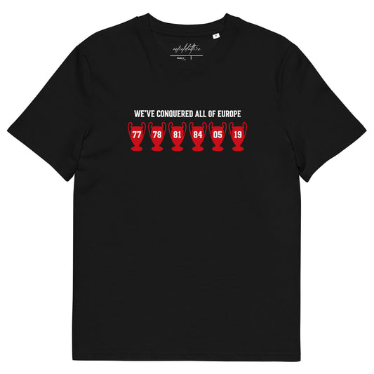 We've Conquered All of Europe Liverpool FC T-Shirt - Anfield Attire
